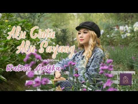Ratna Antika – Aku Cinta Aku Sayang (Official Music Video Youtube)