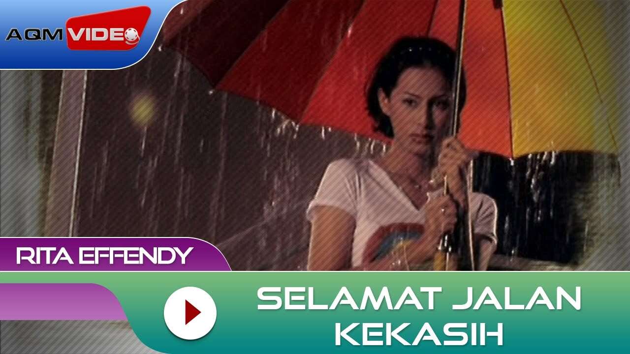 Rita Effendy – Selamat Jalan Kekasih (Official Music Video Youtube)