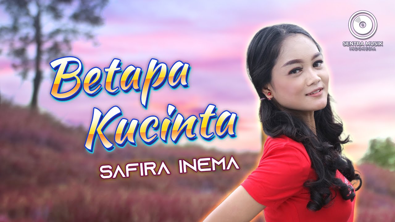 Safira Inema – Betapa Ku Cinta Padamu (Official Music Video Youtube)