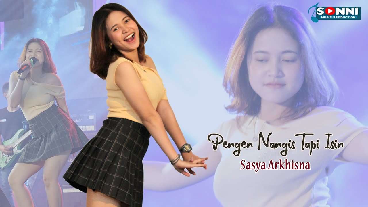 Sasya Arkhisna – Pengen Nangis Tapi Isin (Official Music Video Youtube) Sonni Music Production