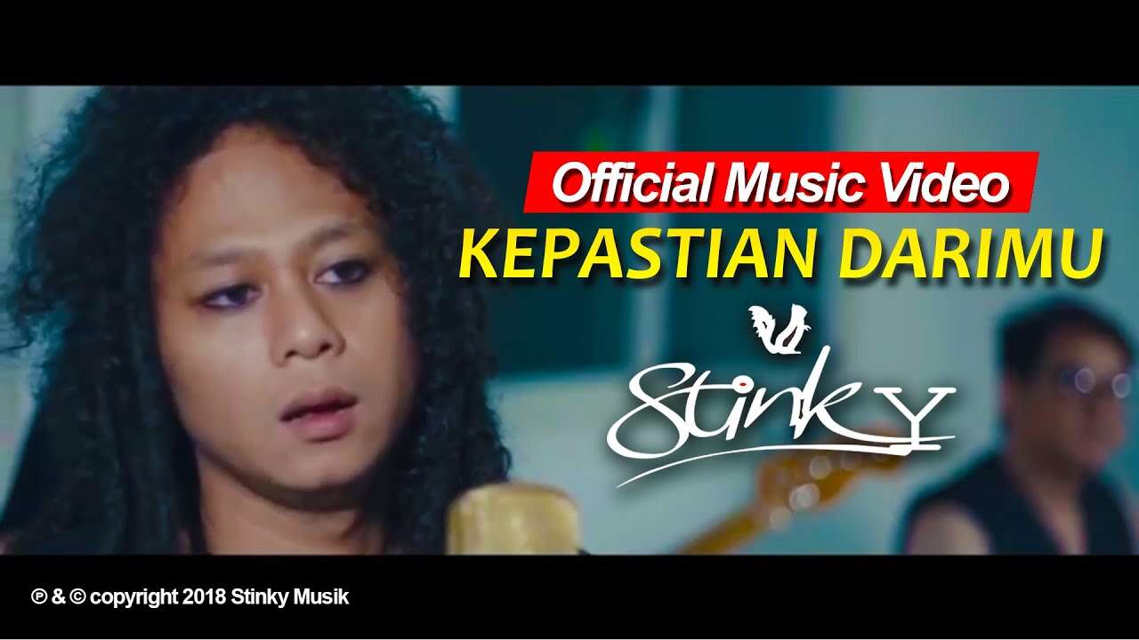 Stinky – Kepastian Darimu (Official Music Video Youtube)