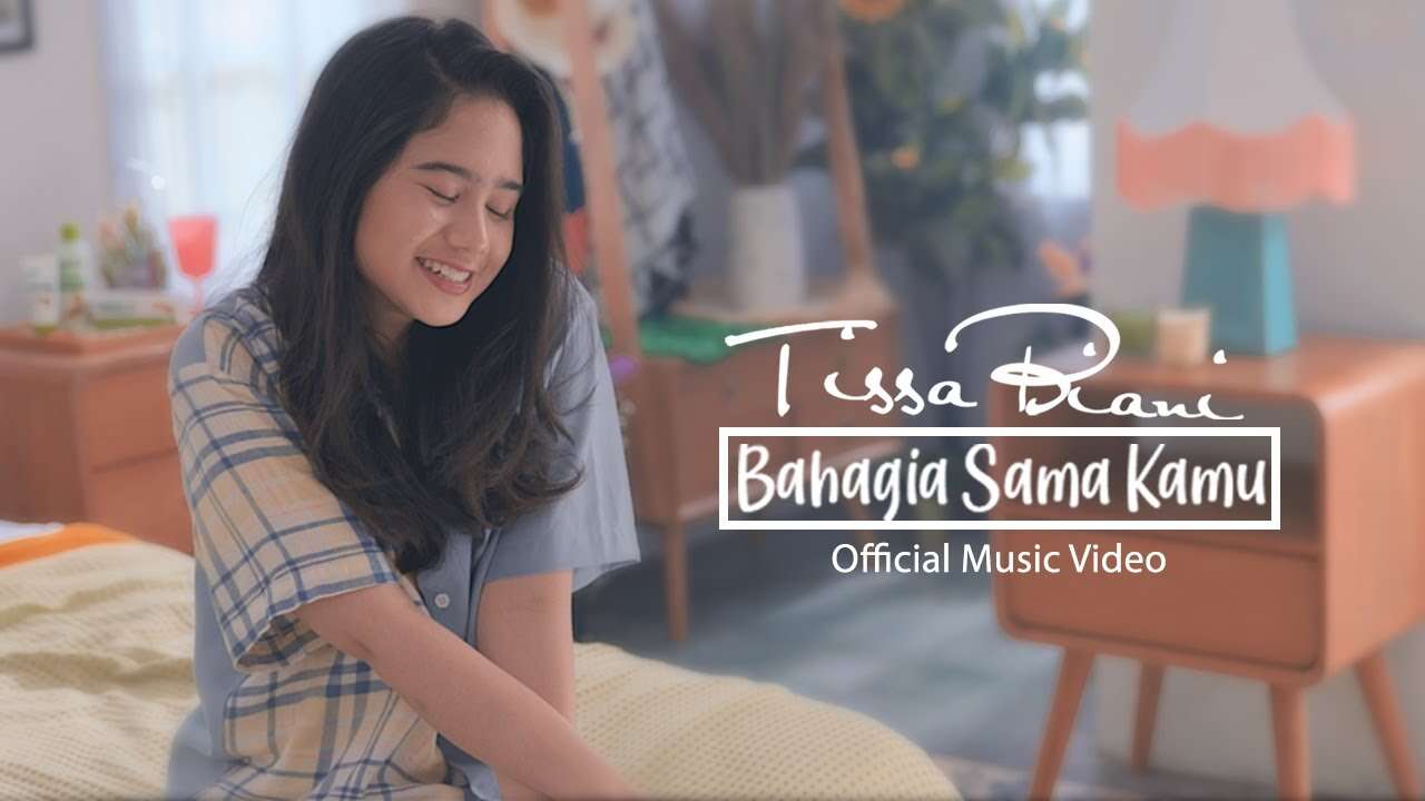 Tissa Biani – Bahagia Sama Kamu (Official Music Video Youtube)