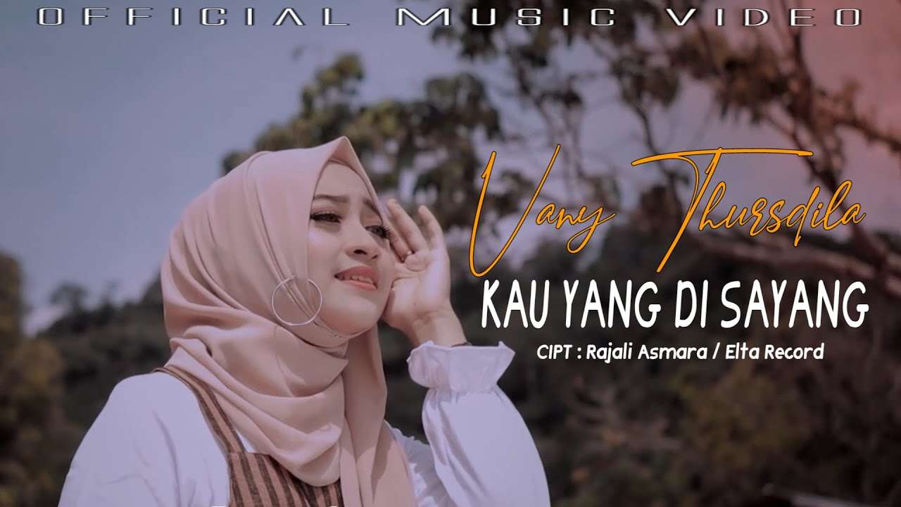 Vany Thursdila – Kau Yang Di Sayang (Official Music Video Youtube)