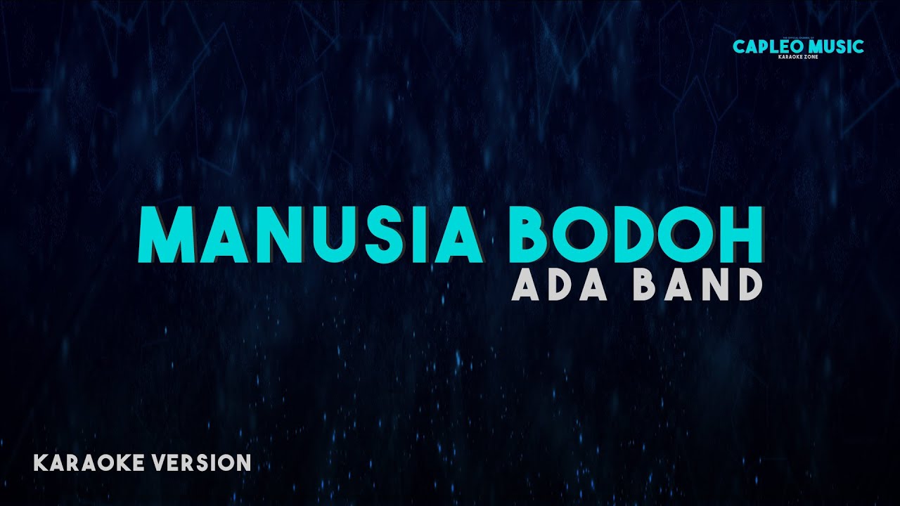 Ada Band – Manusia Bodoh (Karaoke Version Video Youtube)