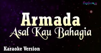 Armada – Asal Kau Bahagia (Karaoke Version Video Youtube)