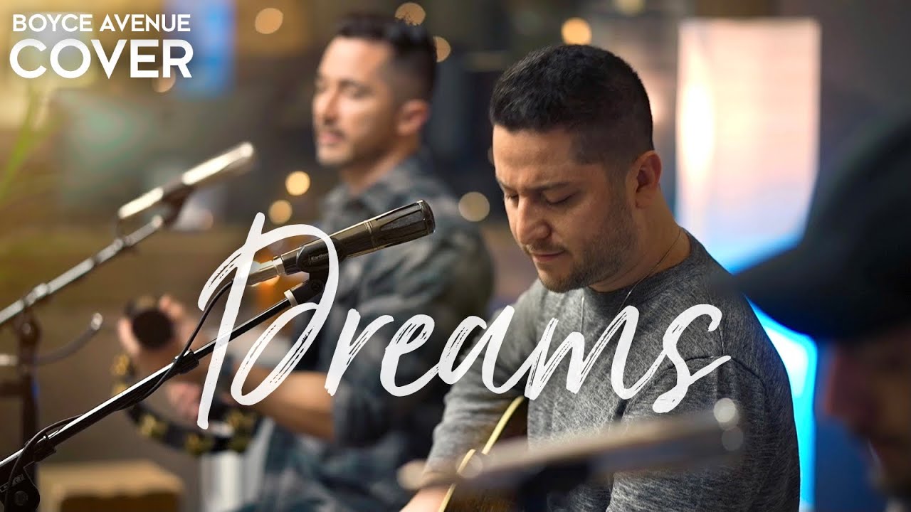 Boyce Avenue – Dreams (Official Music Video Youtube)