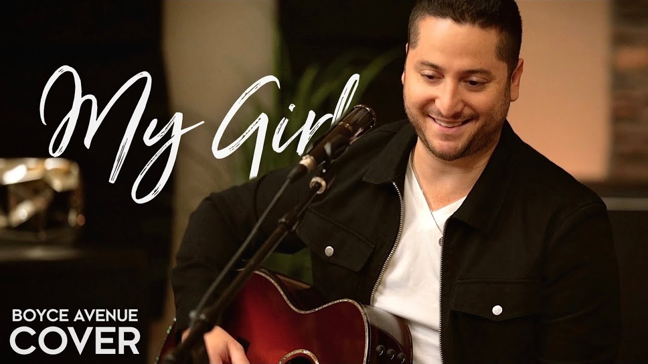 Boyce Avenue – My Girl (Official Music Video Youtube)