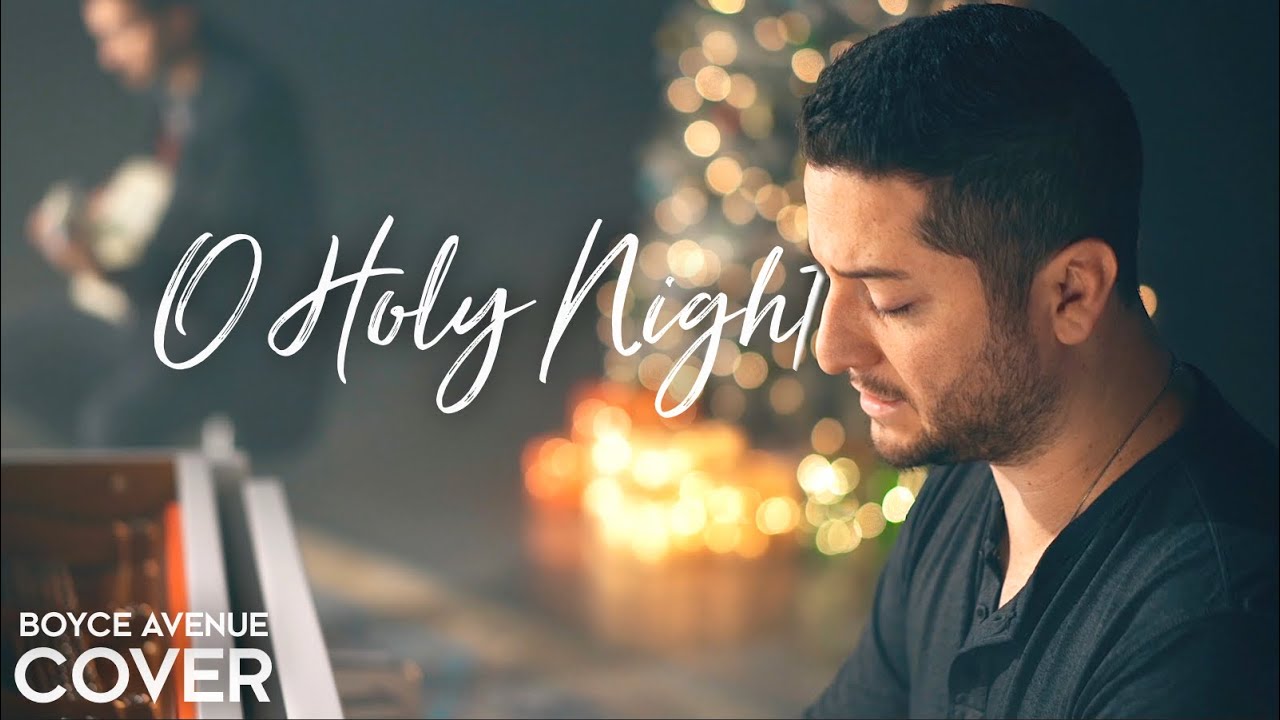 Boyce Avenue – O Holy Night (Official Music Video Youtube)