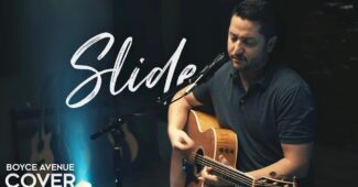Boyce Avenue – Slide (Official Music Video Youtube)