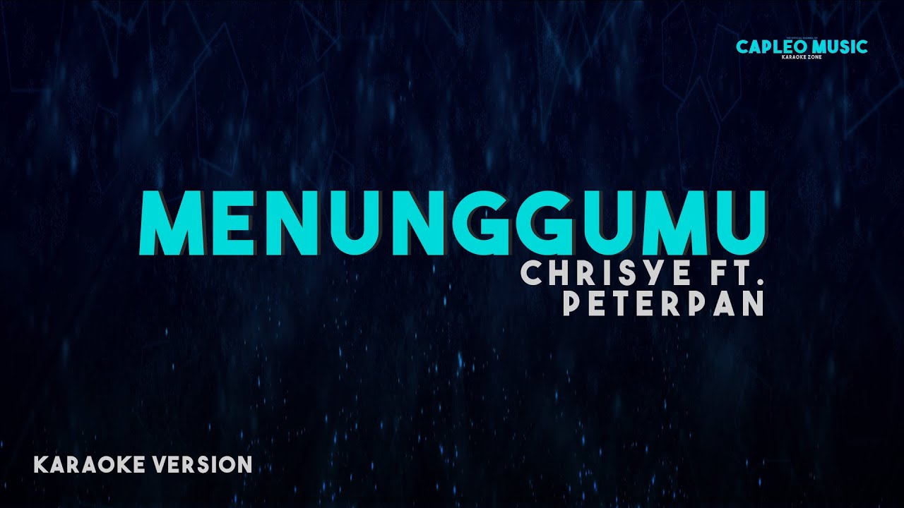 Chrisye ft. Peterpan – Menunggumu (Karaoke Version Video Youtube)