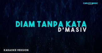 D’Masiv – Diam Tanpa Kata (Karaoke Version Video Youtube)