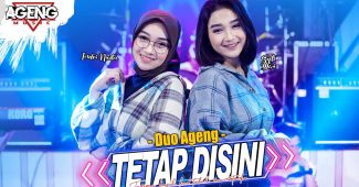 Duo Ageng (Indri x Sefti) ft Ageng Music – Tetap Disini (Official Live Music)