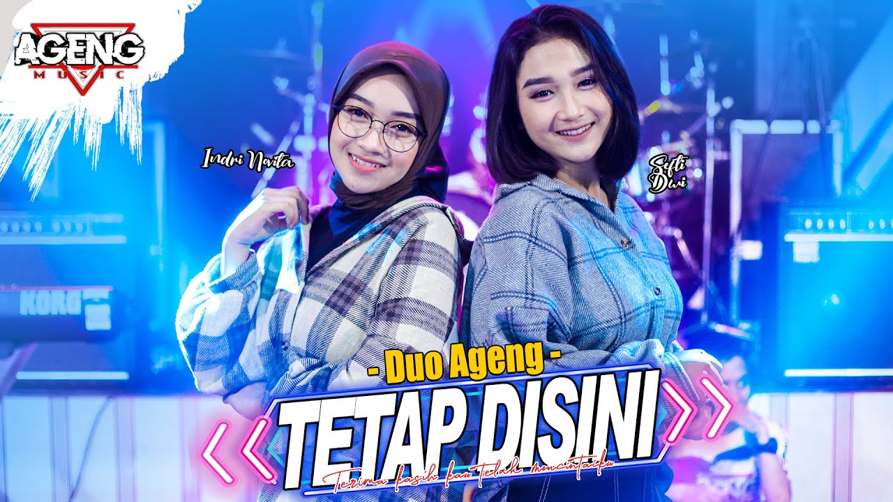 Duo Ageng (Indri x Sefti) feat. Ageng Music - Tetap Disini (Live Music Youtube)