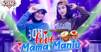 Duo Ageng (Indri x Sefti) ft Ageng Music – I Love Mama Mantu (Official Live Music)