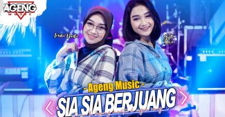 Duo Ageng (Indri x Sefti) ft Ageng Music – Sia Sia Berjuang (Official Live Music)