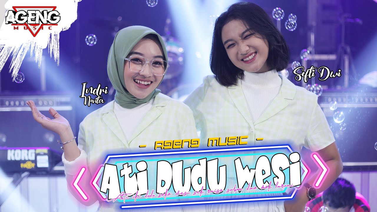 Duo Ageng (Indri x Sefti) ft Ageng Music – Ati Dudu Wesi (Official Live Music Youtube)