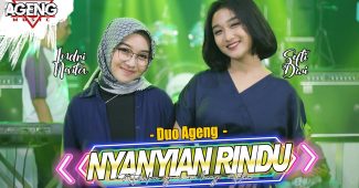 Duo Ageng (Indri x Sefti) ft Ageng Music – Nyanyian Rindu (Official Live Music Youtube)