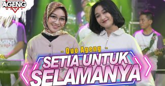 Duo Ageng (Indri x Sefti) ft Ageng Music – Setia Untuk Selamanya (Official Live Music)