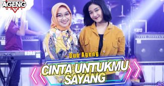 Duo Ageng (Indri x Sefti) ft Ageng Music – Cinta Untuk Sayang (Official Live Music Youtube)