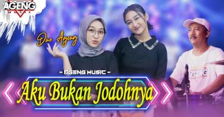 Duo Ageng (Indri x Sefti) ft Ageng Music – Aku Bukan Jodohnya (Official Live Music Youtube)
