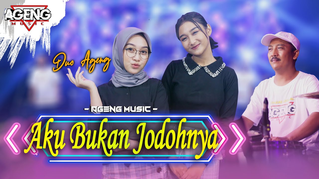 Duo Ageng (Indri x Sefti) ft Ageng Music – Aku Bukan Jodohnya (Official Live Music Youtube)