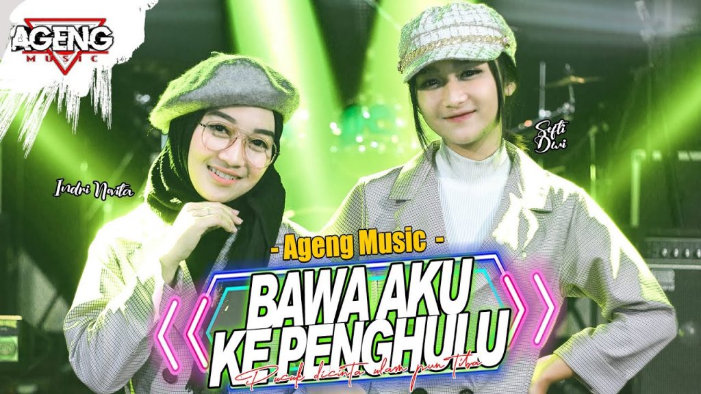 Duo Ageng (Indri x Sefti) ft Ageng Music – Bawa Aku Ke Penghulu (Official Live Music)