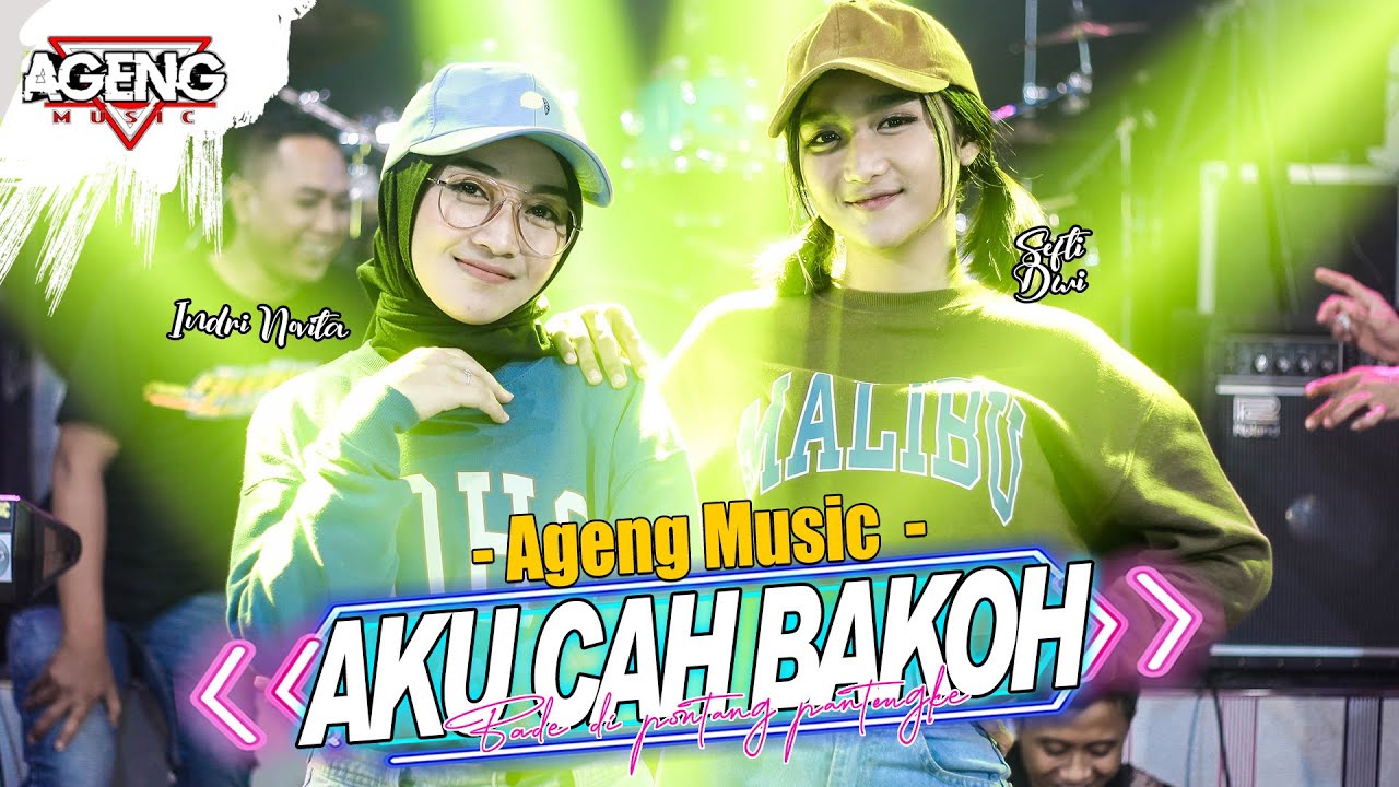 Duo Ageng (Indri x Sefti) ft Ageng Music – Aku Cah Bakoh (Official Live Music)