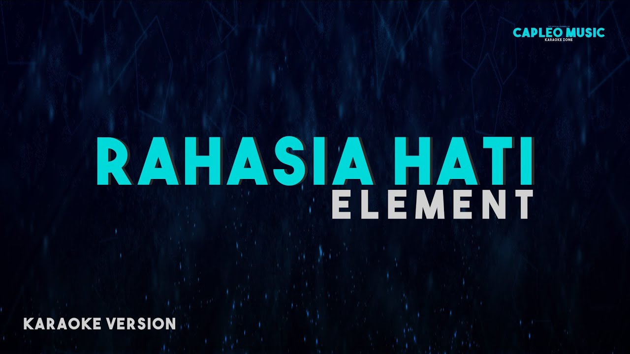 Element – Rahasia Hati (Karaoke Version Video Youtube)