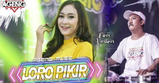 Fira Azahra ft Ageng Music – Loro Pikir (Official Live Music Youtube)