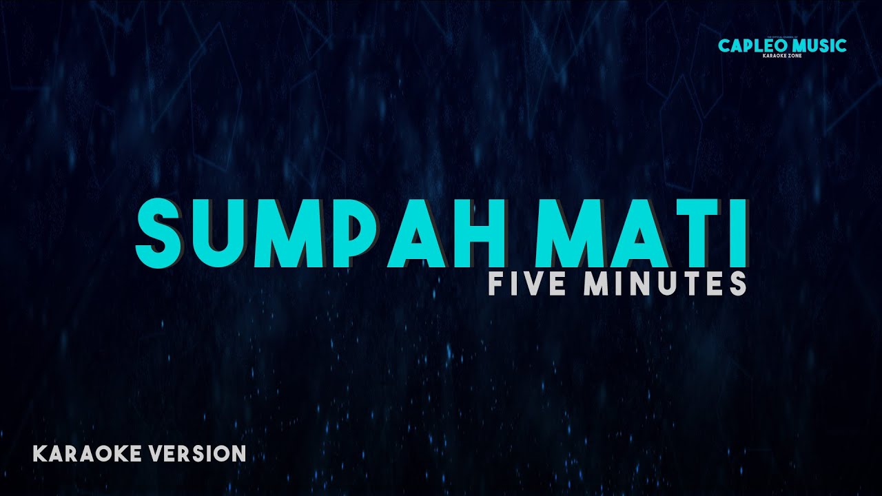 Five Minutes – Sumpah Mati (Karaoke Version Video Youtube)