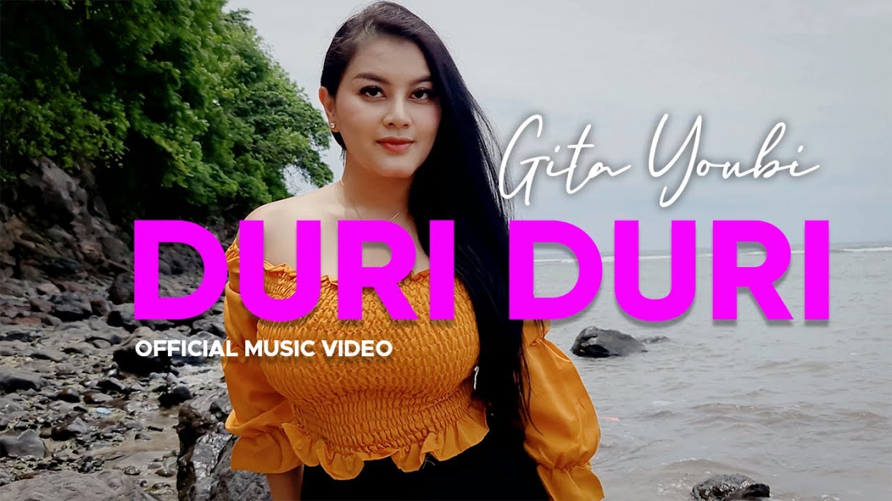 Gita Youbi – Duri Duri (Official Music Video Youtube)