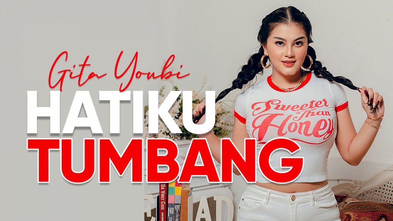 Gita Youbi – Hatiku Tumbang (Official Music Video Youtube)