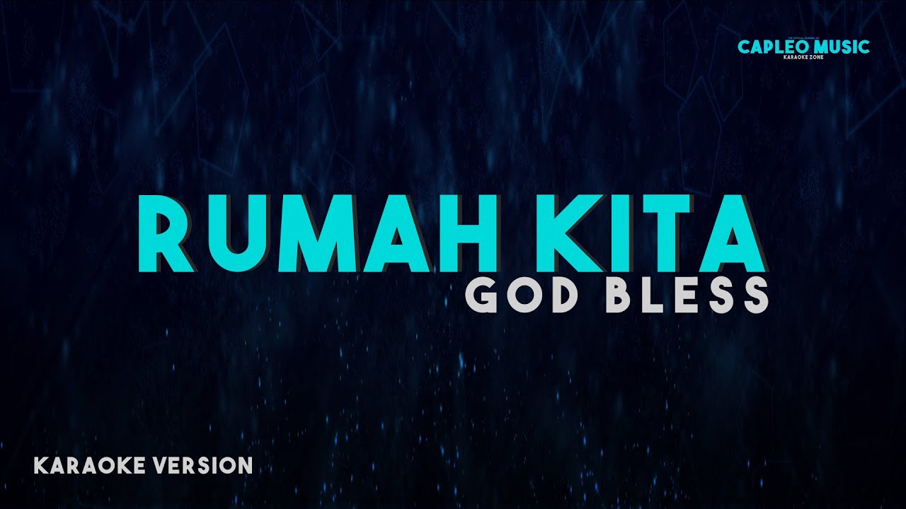 God Bless – Rumah Kita “Indonesian Voice” (Karaoke Version Video Youtube)