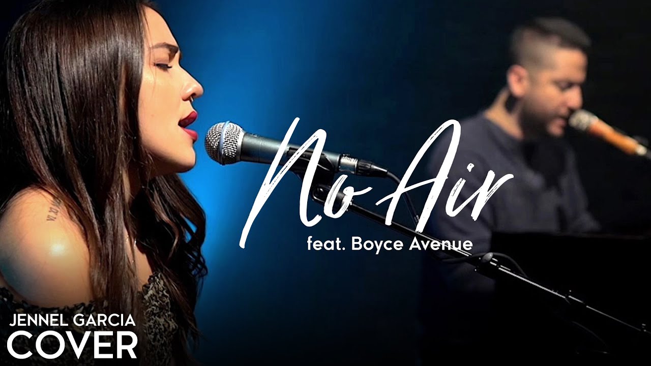 Jennel Garcia Feat. Boyce Avenue – No Air (Official Music Video Youtube)