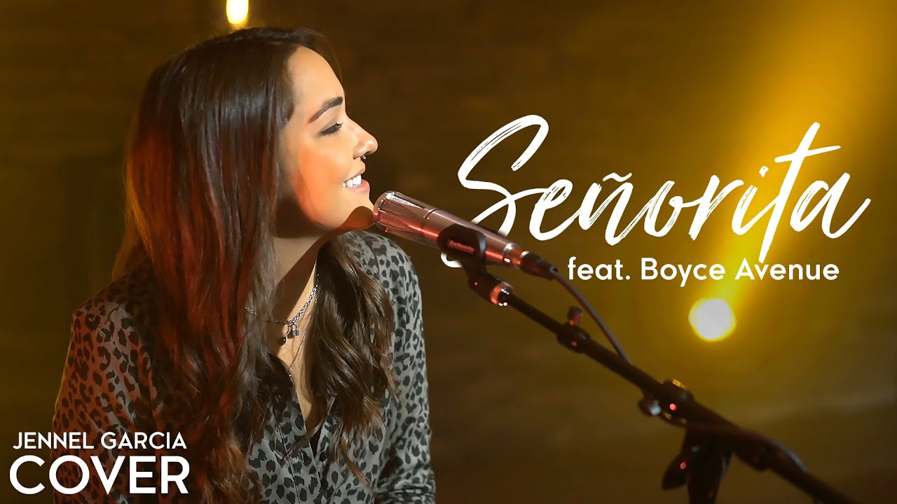 Jennel Garcia Feat. Boyce Avenue – Señorita (Official Music Video Youtube)