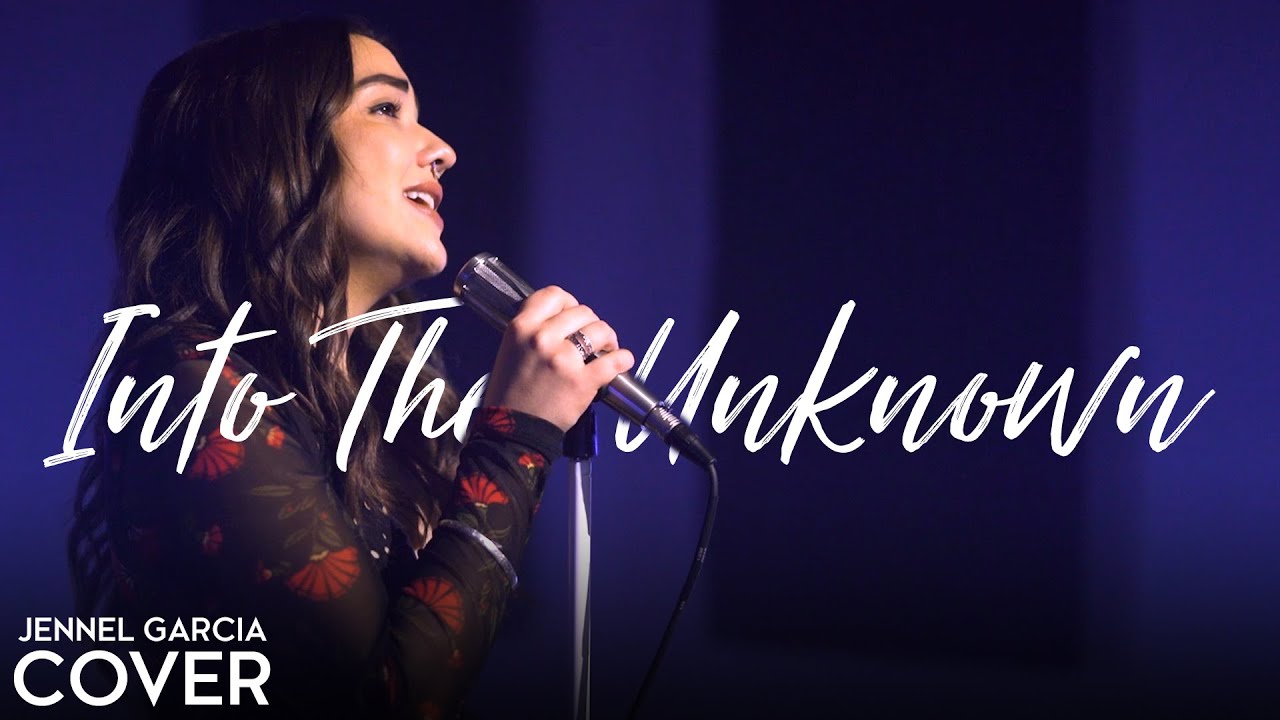 Jennel Garcia – Into the Unknown (Official Music Video Youtube)