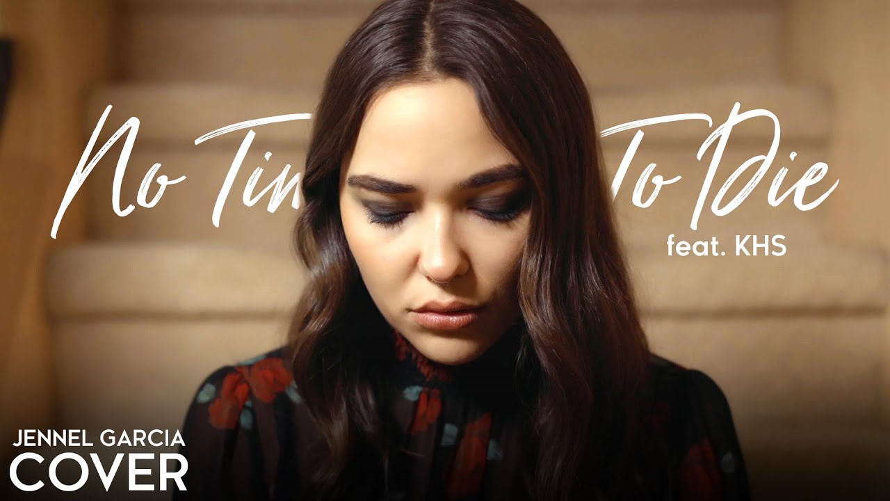Jennel Garcia – No Time To Die (Official Music Video Youtube)