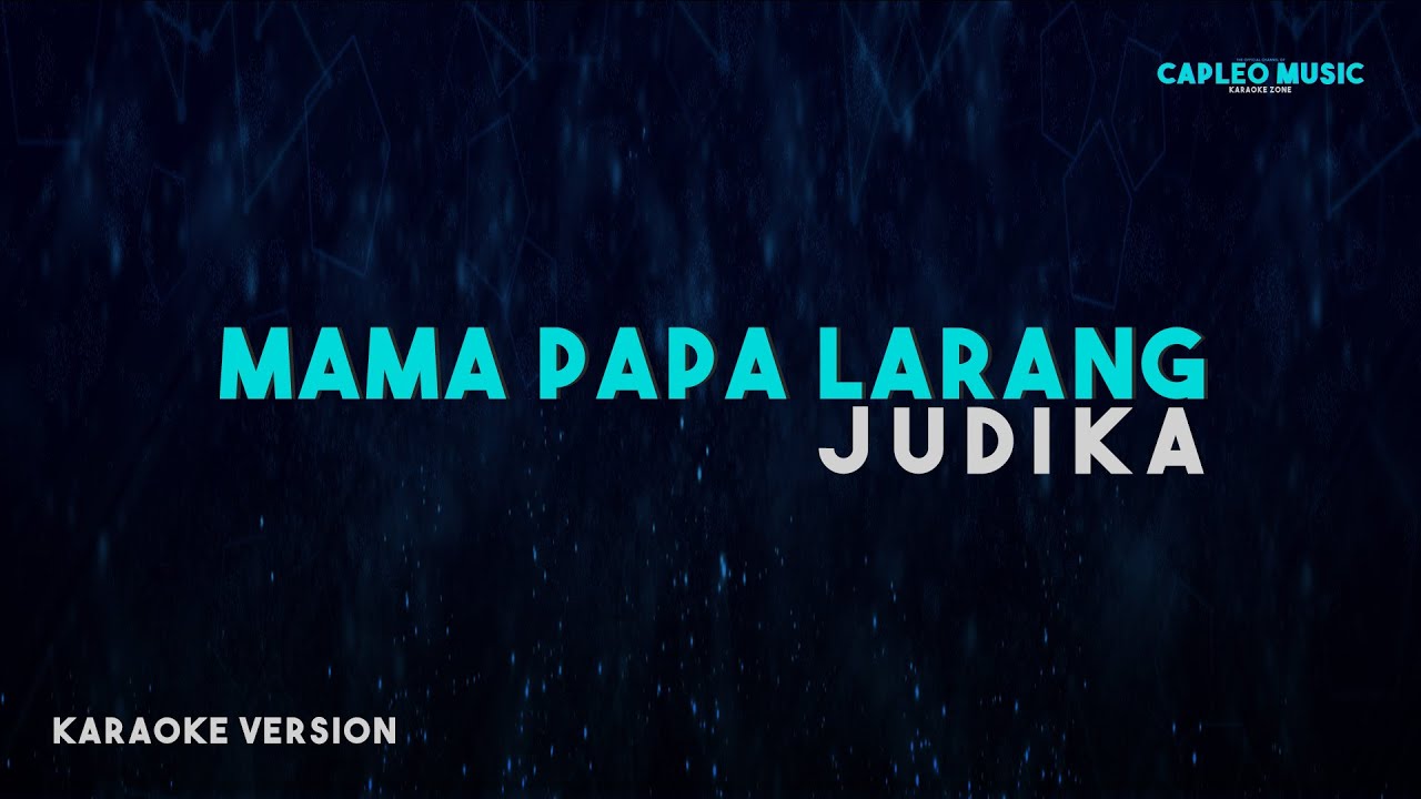 Judika – Mama Papa Larang (Karaoke Version Video Youtube)