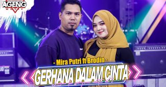Mira Putri ft Brodin Ageng Music – Gerhana Dalam Cinta (Official Live Music)