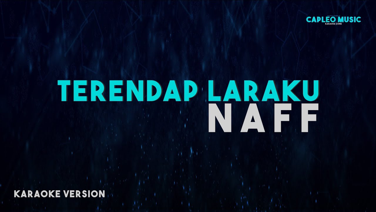Naff – Terendap Laraku (Karaoke Version Video Youtube)
