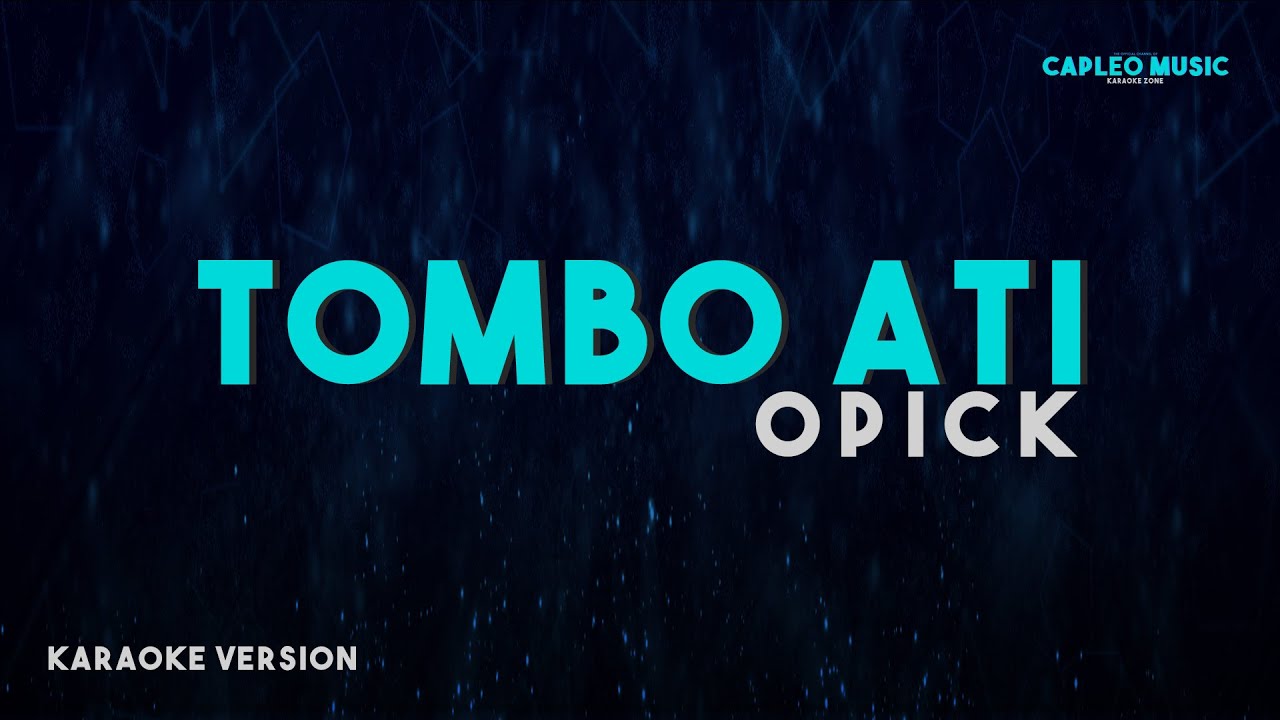 Opick – Tombo Ati (Karaoke Version Video Youtube)