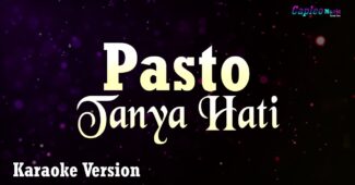 Pasto – Tanya Hati (Karaoke Version Video Youtube)