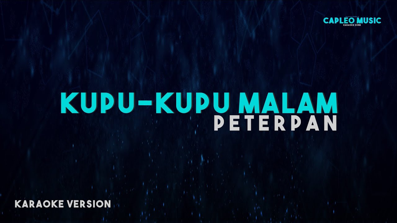 Peterpan – Kupu-Kupu Malam (Karaoke Version Video Youtube)