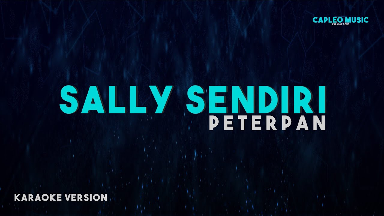 Peterpan – Sally Sendiri (Karaoke Version Video Youtube)