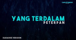 Peterpan – Yang Terdalam (Karaoke Version Video Youtube)