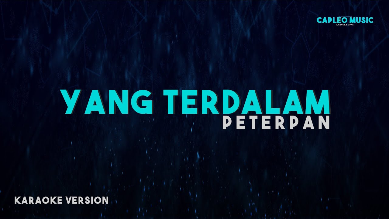 Peterpan – Yang Terdalam (Karaoke Version Video Youtube)