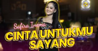 Safira Inema – Cinta Untukmu Sayang (Official Music Video Youtube)