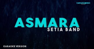 Setia Band – Asmara (Karaoke Version Video Youtube)