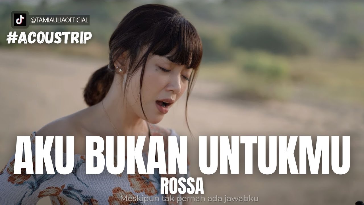 Tami Aulia – Aku Bukan Untukmu (Official Music Video Youtube)