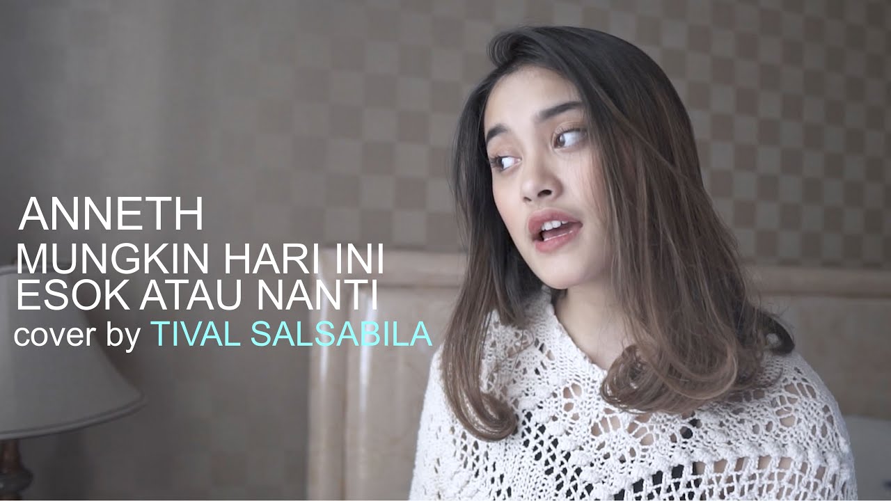 Tival Salsabila – Mungkin Hari Ini Esok Atau Nanti (Official Music Video Youtube)